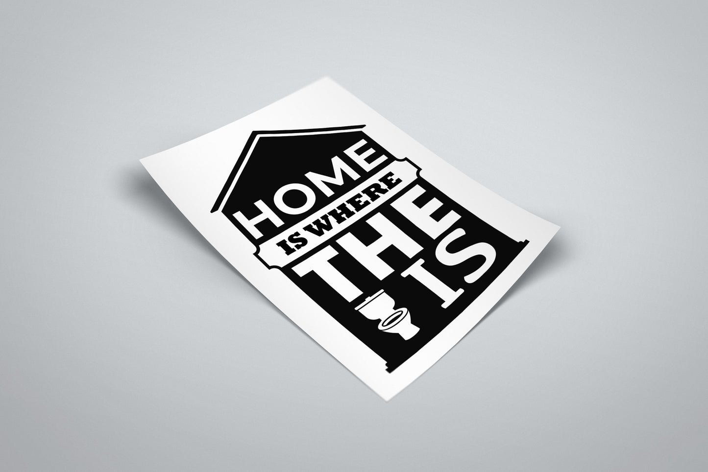 Funny Bathroom Posters "Home is Where The Toilet Is" Quote - Wall Art Decoration Illustrated Poster