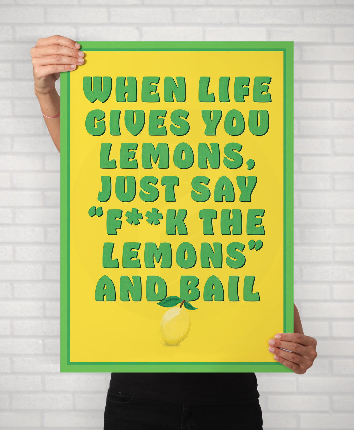 When Life gives You Lemons Comedy Quote Typography Illustrated Poster
