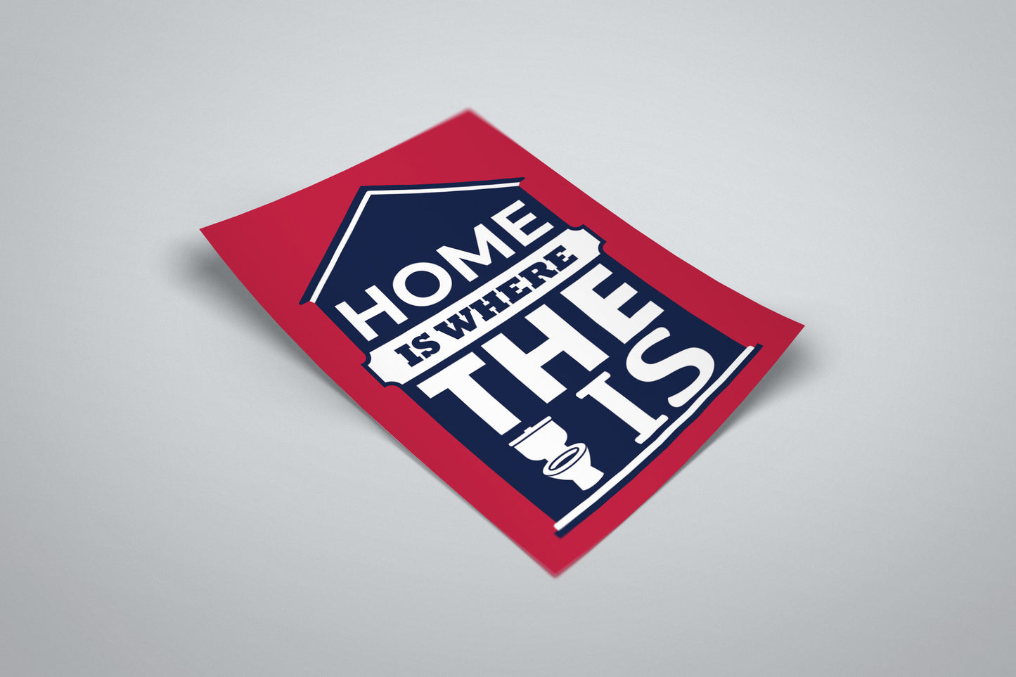 Funny Bathroom Posters "Home is Where The Toilet Is" Quote - Wall Art Decoration Illustrated Poster