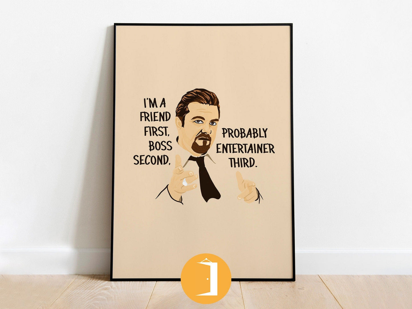 David Brent Art | The Office Portrait Quote Illustrated Poster | "I'm a friend first, boss second, probably entertainer third."