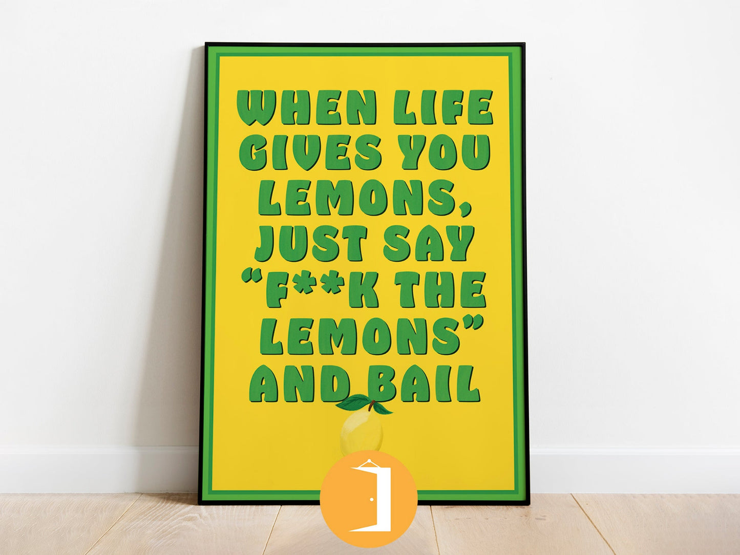 When Life gives You Lemons Comedy Quote Typography Illustrated Poster