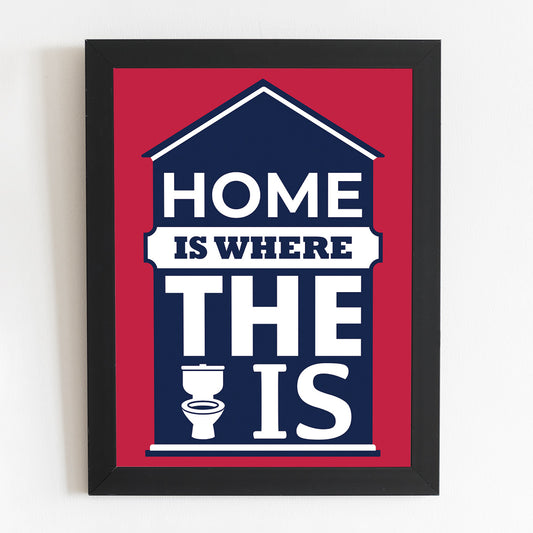 Funny Bathroom Posters "Home is Where The Toilet Is" Quote - Wall Art Decoration Illustrated Poster