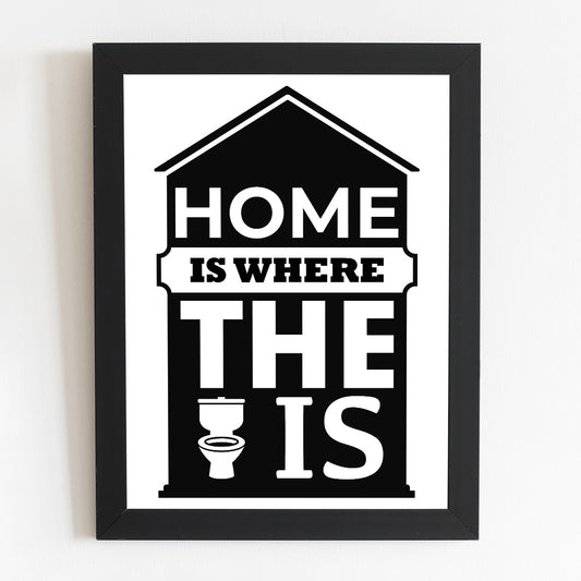 Funny Bathroom Posters "Home is Where The Toilet Is" Quote - Wall Art Decoration Illustrated Poster