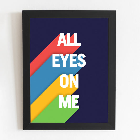 All Eyes On Me  Print | Bo Burnham Poster | Typography Wall Art