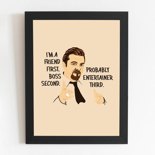 David Brent Art | The Office Portrait Quote Illustrated Poster | "I'm a friend first, boss second, probably entertainer third."
