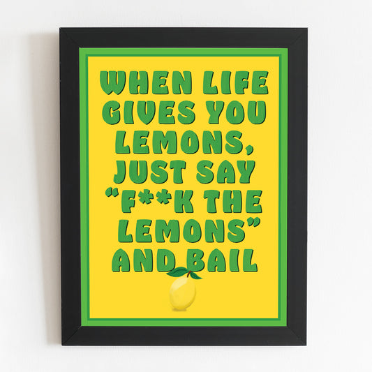 When Life gives You Lemons Comedy Quote Typography Illustrated Poster