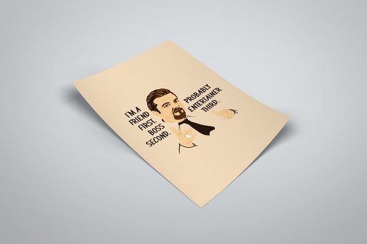 David Brent Art | The Office Portrait Quote Illustrated Poster | "I'm a friend first, boss second, probably entertainer third."