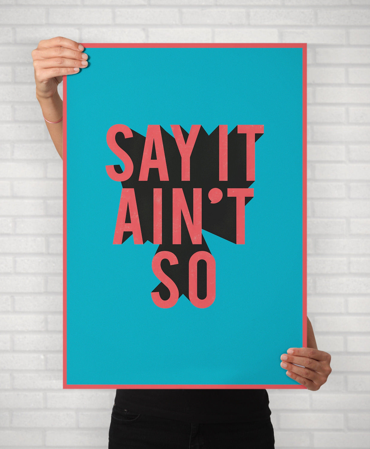 Say It Aint So Typography Minimal Illustrated Poster